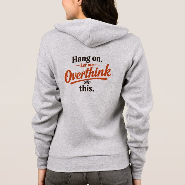 Häng kvar, låt mig grubbla över detta roliga citat t shirt (Baksida)