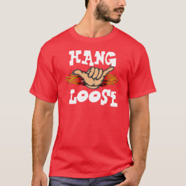 HANG LOOSE T SHIRT