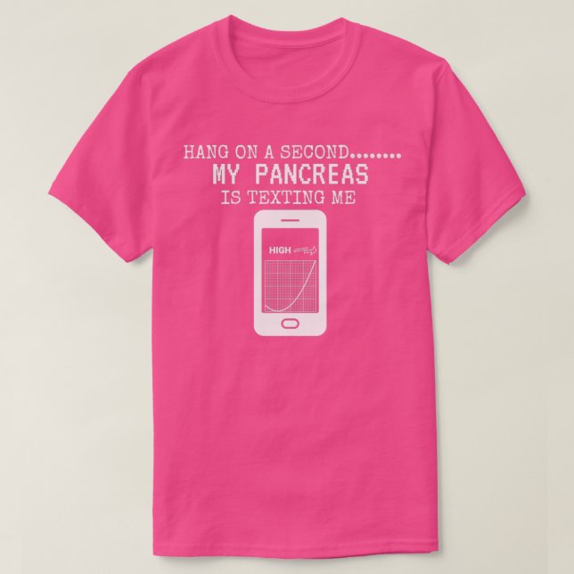 Hang On A Second My Pancreas Is Texting Me  T Shirt (Design framsida)