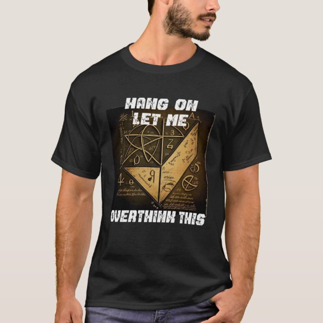 hang on let me overthink this back to School Math  T Shirt (Framsida)