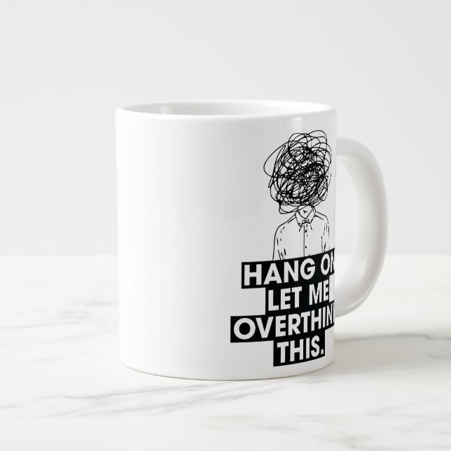 Hang on Let me overthink this Latte Mug Jumbo Mugg (Framsida höger)