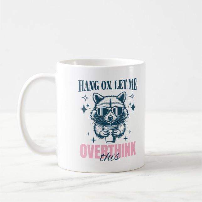 Häng På Låt Mig Överväga Det Här Sarksastiska Tale Kaffemugg (Vänster)