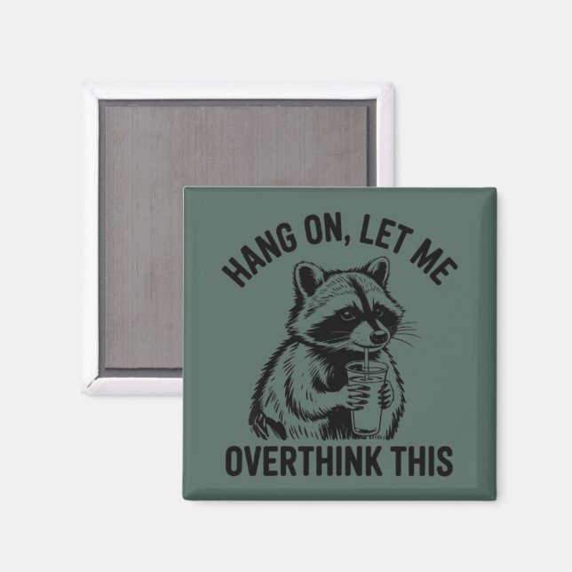Häng på låt mig tänka om detta Sarcastic Saying  Magnet (Front/Back)