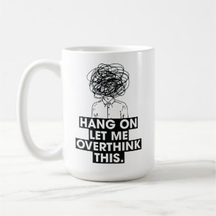 Häng på mig, låt mig grubbla över det här Kaffe Mu Kaffemugg