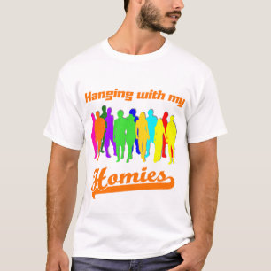 Hänga med min Homies Tee Shirt