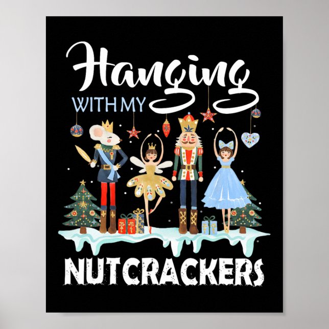 Hängande med min Nutcrackers Squad-julklapp Poster (Framsidan)