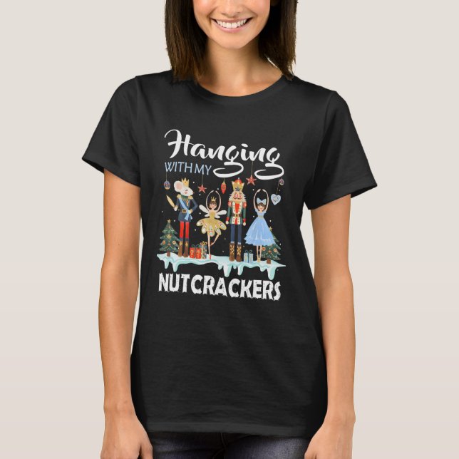 Hängande med min Nutcrackers Squad-julklapp T Shirt (Framsida)