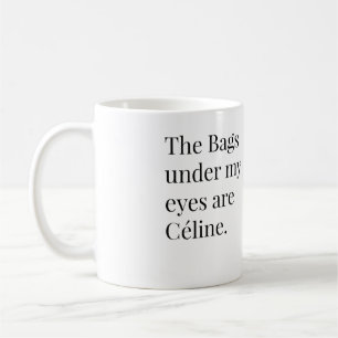Hänger lös under min ögon är Celine Kaffemugg