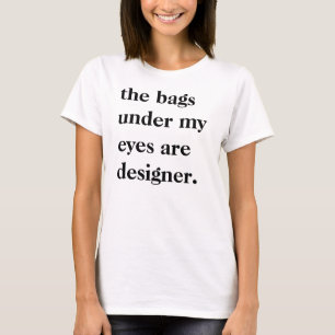 "Hänger lös under min ögon är den märkes-" Sl T-shirt