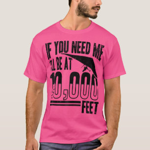 Hängglidning - Om Du Behöver Mig Kommer Jag Att Va T Shirt