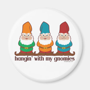 Hangin med min Gnomies Magnet