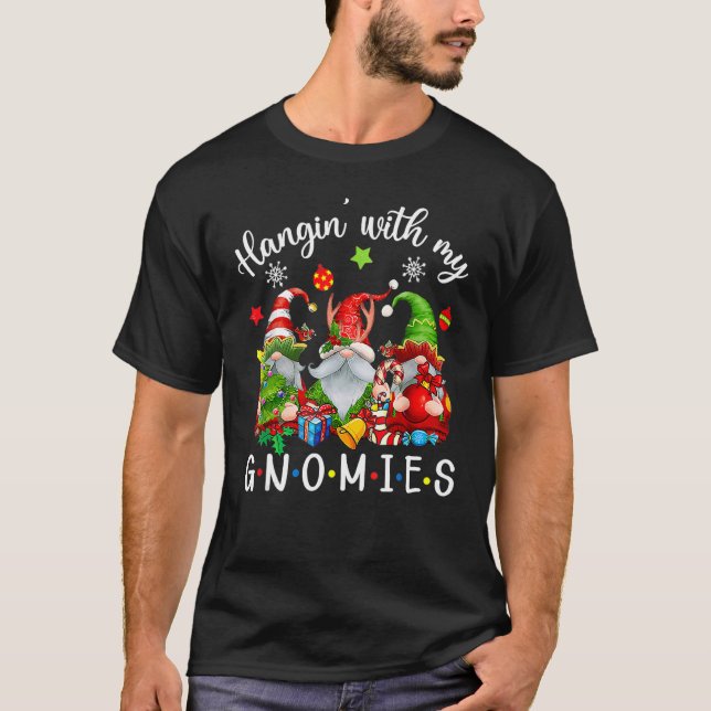 Hangin' With My Gnomies  Gnomes Merry Christmas 10 T Shirt (Framsida)