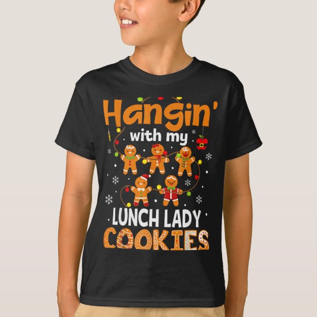 Hangin With My Lunch Lady Cookies Gingerbread Chri T Shirt (Framsida)