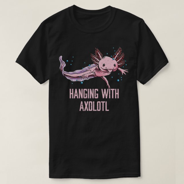 Hanging med Axolotl Funny Salamander Humor Amphib T Shirt (Design framsida)