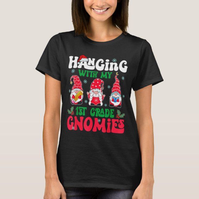 Hanging With My 1st Grade Gnome Christmas Funny Te T Shirt (Framsida)