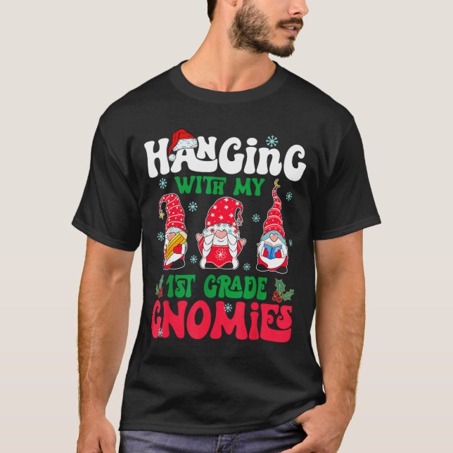 Hanging With My 1st Grade Gnome Christmas Funny Te T Shirt (Framsida)