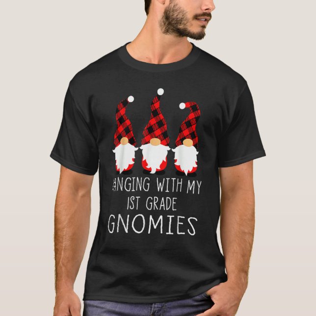 Hanging With My 1st Grade Gnomies Teacher Gnome T Shirt (Framsida)
