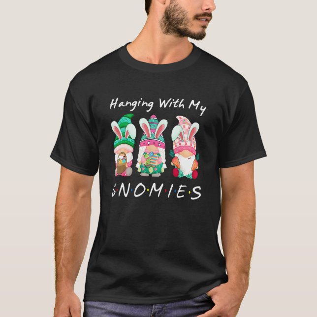 Hanging With My Gnomies Bunny Egg Hunting Gnome Ha T Shirt (Framsida)