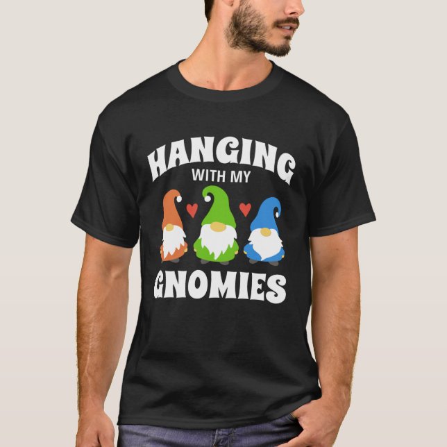 Hanging With My Gnomies Florists Gardening Gnomes T Shirt (Framsida)