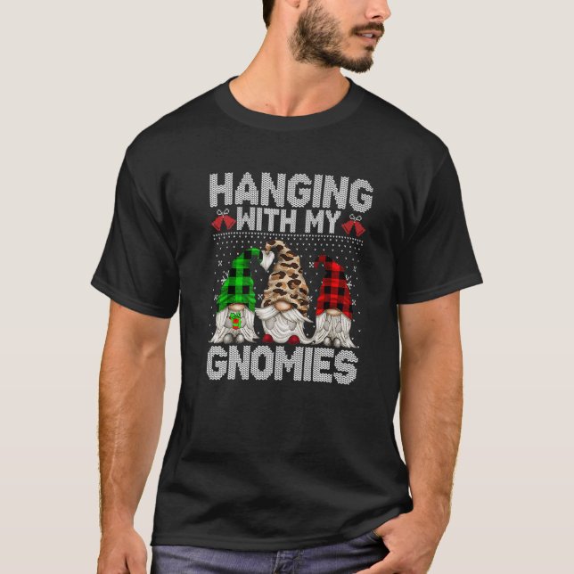 Hanging With My Gnomies  Gnome Ugly Christmas Swea T Shirt (Framsida)