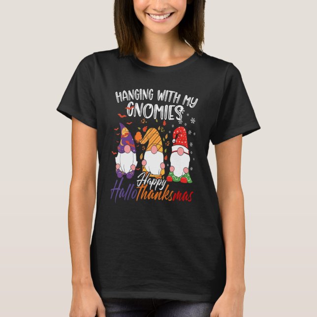Hanging With My Gnomies Happy Hallothanksmas Gnome T Shirt (Framsida)