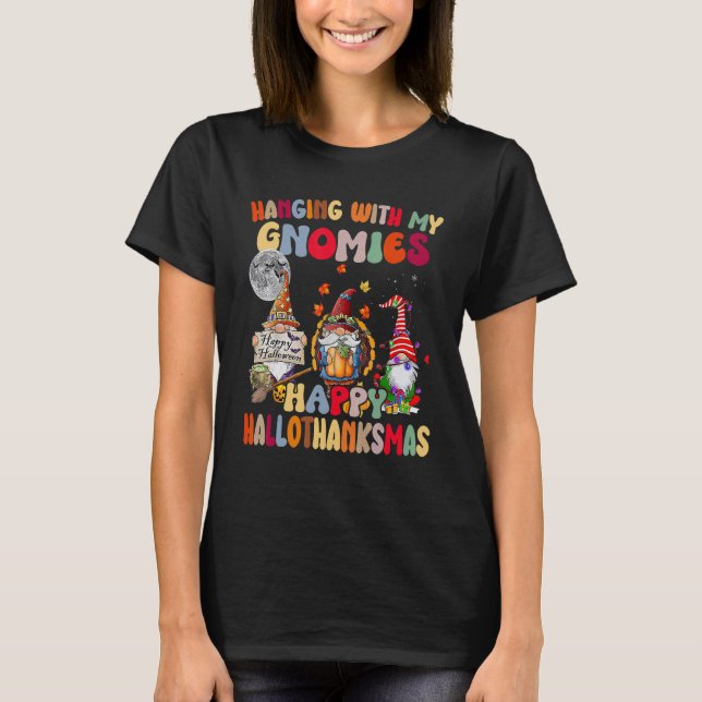 Hanging With My Gnomies Happy Hallothanksmas Gnome T Shirt (Framsida)
