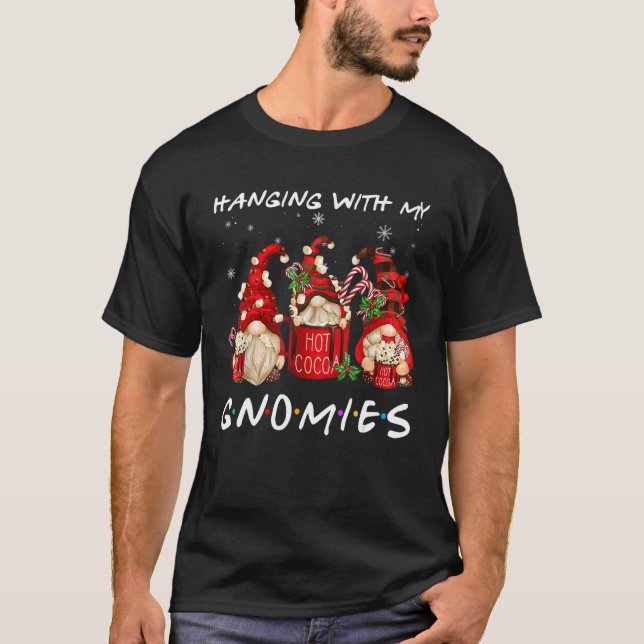 Hanging With My Gnomies Hot Cocoa Gnomes Chocolate T Shirt (Framsida)