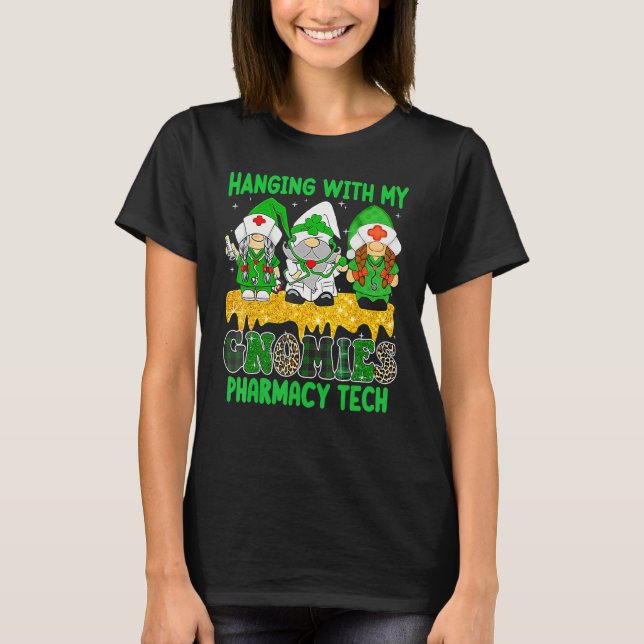 Hanging With My Gnomies Pharmacy Tech Squad Patric T Shirt (Framsida)