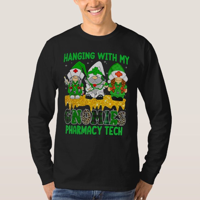 Hanging With My Gnomies Pharmacy Tech Squad St Pat T Shirt (Framsida)