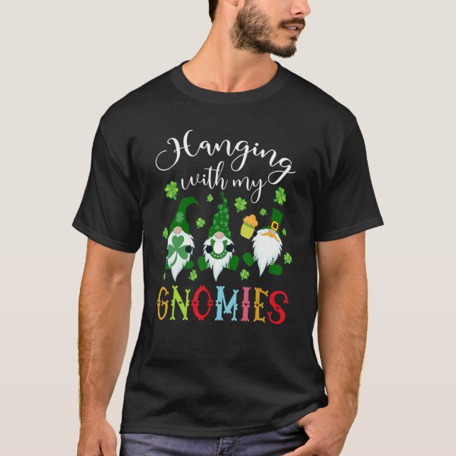 Hanging With My Gnomies Shamrock St Patricks Day I T Shirt (Framsida)