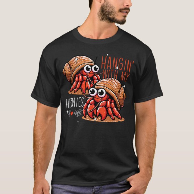 Hanging With My Hermies Hermit Crab Lover Funny He T Shirt (Framsida)
