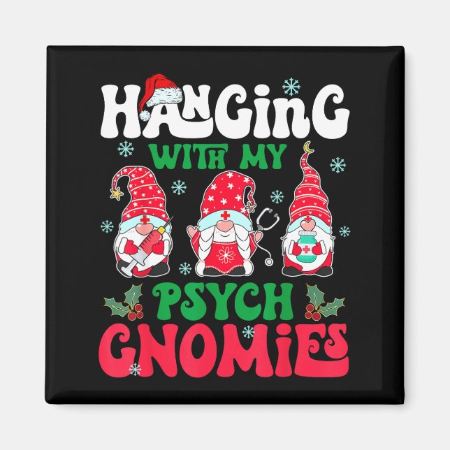 Hanging With My Psych Gnomies Nurse Gnome Funny Ch Magnet (Framsidan)