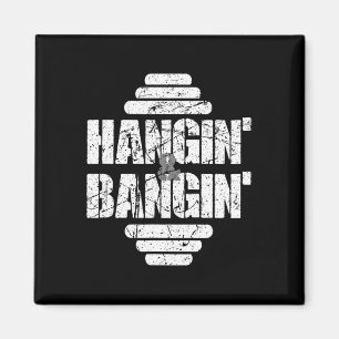 Hangin's och Bangin'bodybuilding Weightlift Gif Magnet