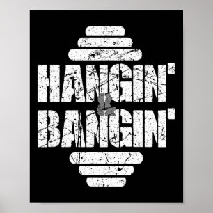 Hangin's och Bangin'bodybuilding Weightlift Gif Poster