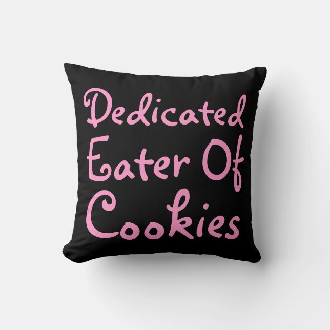 Hängiven Eater av kakor. Slogan i Pink. Kudde (Framsida)