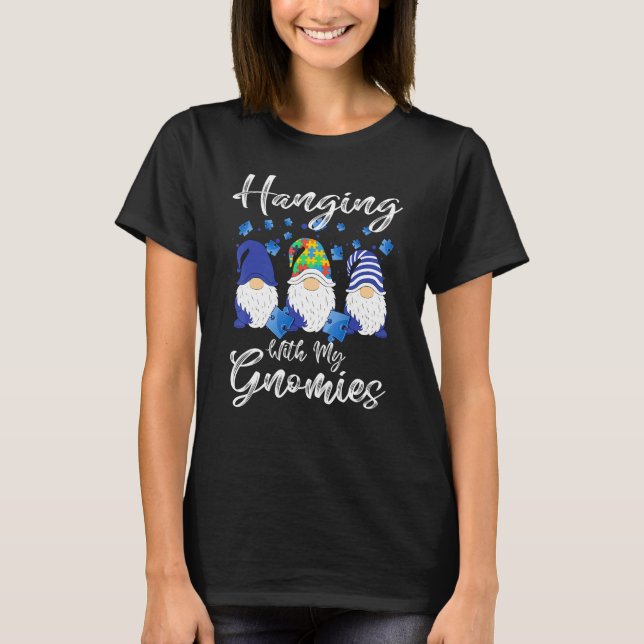 Hängning med min Gnomies puzzle Autism Awareness O T Shirt (Framsida)