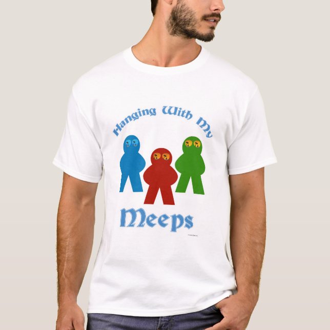 Hängning med min Meeps Game Slogan T Shirt (Framsida)