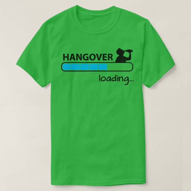 Hangover Loading T Shirt (Design framsida)