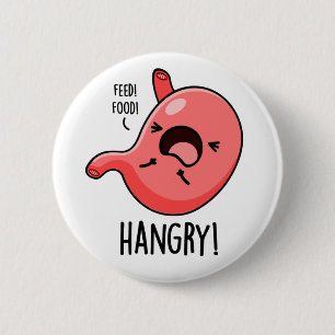 Hangy Funny Hungrig Arg Stomach Pun Knapp