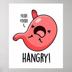 Hangy Funny Hungrig Arg Stomach Pun Poster