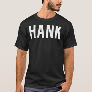Hank T Shirt - Coola ny rolig billigt namn fläkt