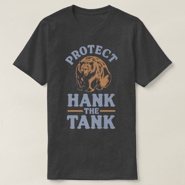 Hank the Tank Bear - Protect Hank the Tank Premium T Shirt (Design framsida)