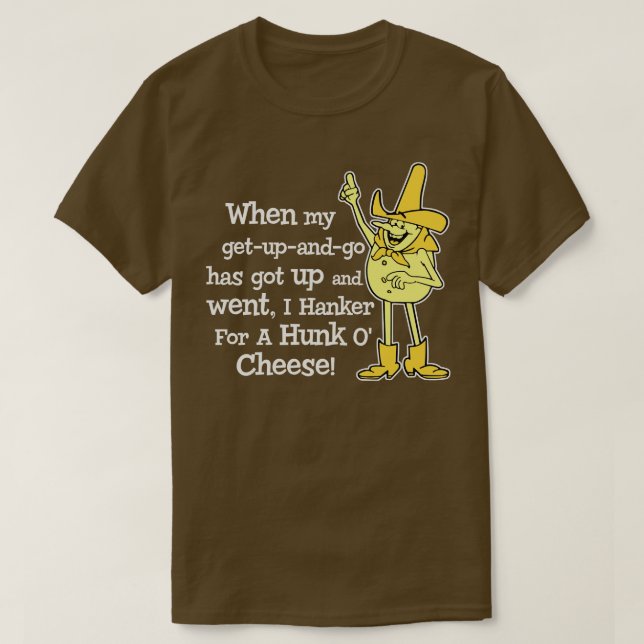 Hanker för en Hunka Cheese T Shirt (Design framsida)