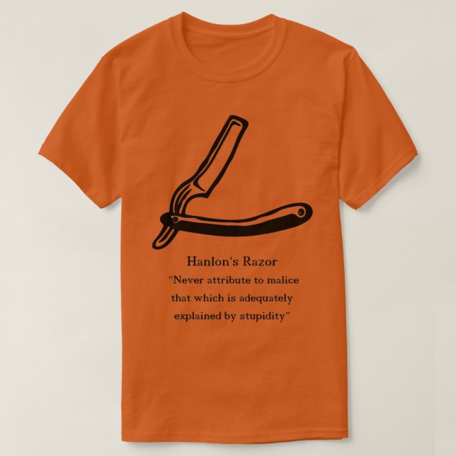 Hanlons Razor Inspirational Citate T Shirt (Design framsida)