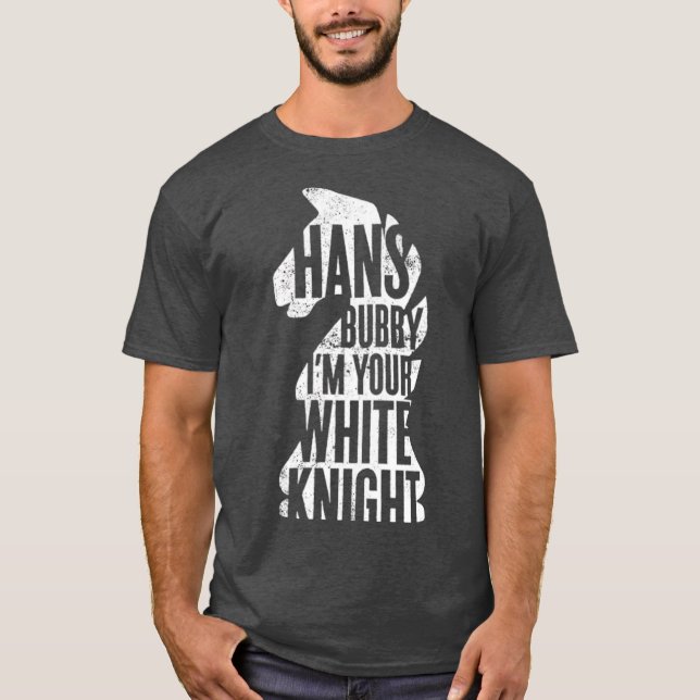 Hans Bubby, jag är din vita riddare T Shirt (Framsida)