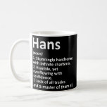HANS Definition Personlig Namn Funny Birthday  Kaffemugg<br><div class="desc">HANS Definition Personlig Namn Funny Birthday Gift. Perfekt-gåva till pappa,  mamma,  pappa,  manar,  kvinnor,  vänner och familjemedlemmar på Thanksgiving Dag,  juldag,  Mors dag,  Fars dag,  4 juli,  1776 Oberoende dag,  veterandagen,  Halloween D,  Patrick's Day</div>