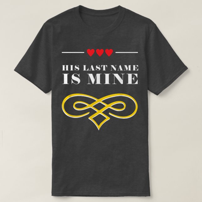 Hans efternamn är min brud Bröllopsfest Hustru att T Shirt (Design framsida)