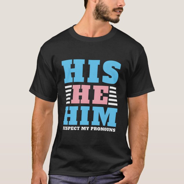 Hans Han Honom Respektera Mina Pronomen Trans Tran T Shirt (Framsida)
