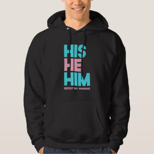 Hans han respekterar mina pronouns Shirt Transgend Hoodie