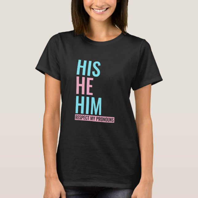 Hans han respekterar mina pronouns Transgender Lgb T Shirt (Framsida)